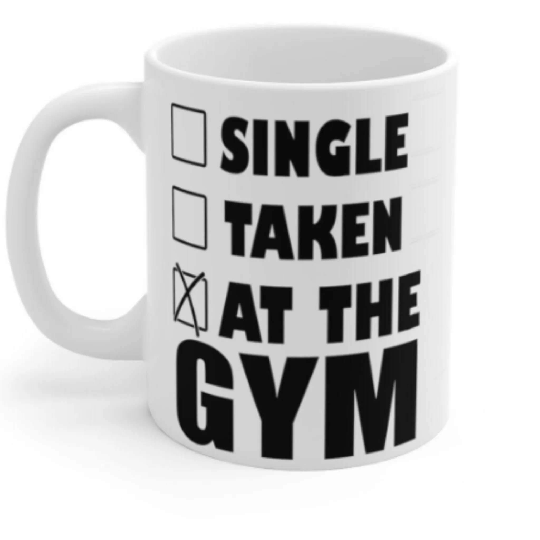 single -taken- at the gym- funny gym mug 11oz coffee mug