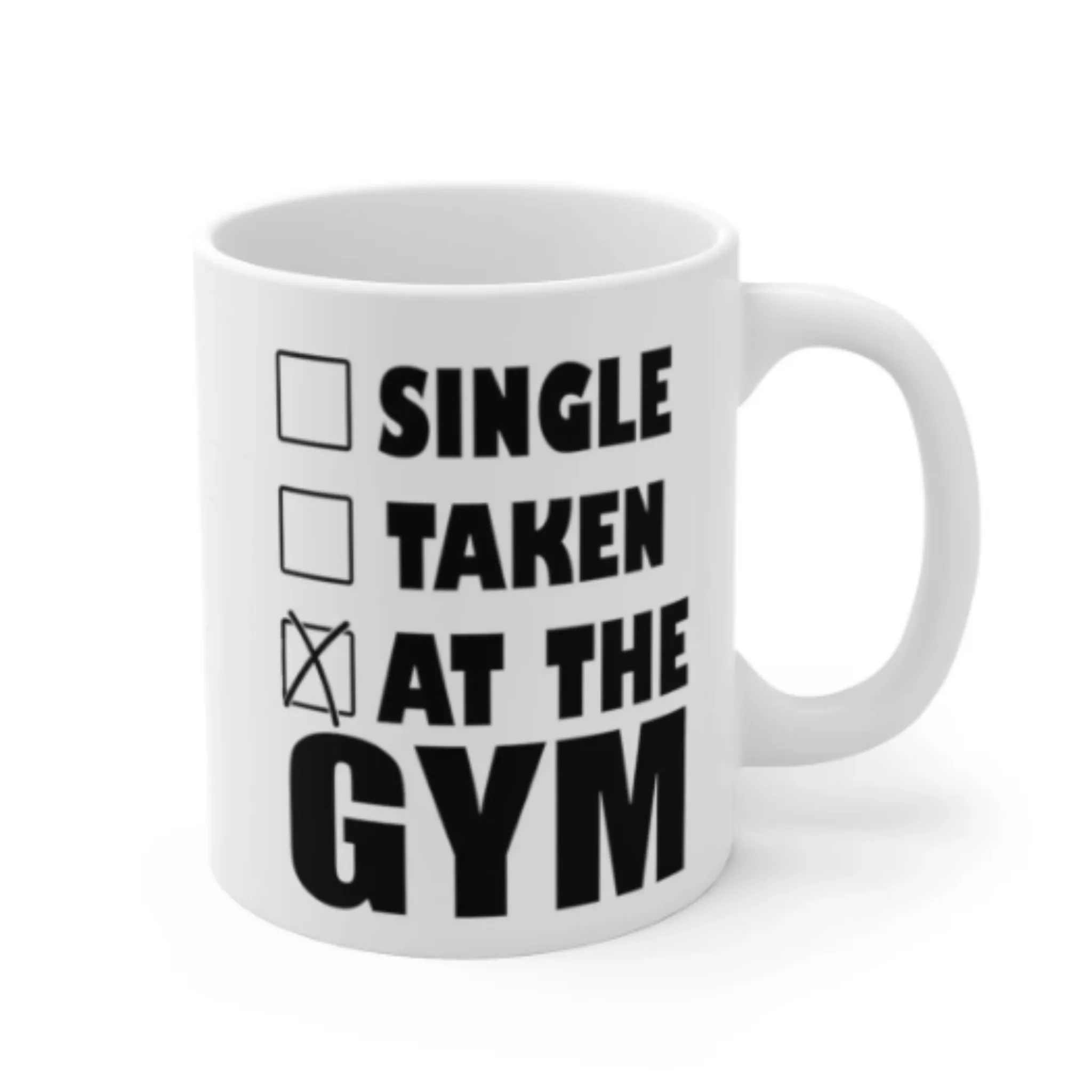 single -taken- at the gym- funny gym mug 11oz coffee mug